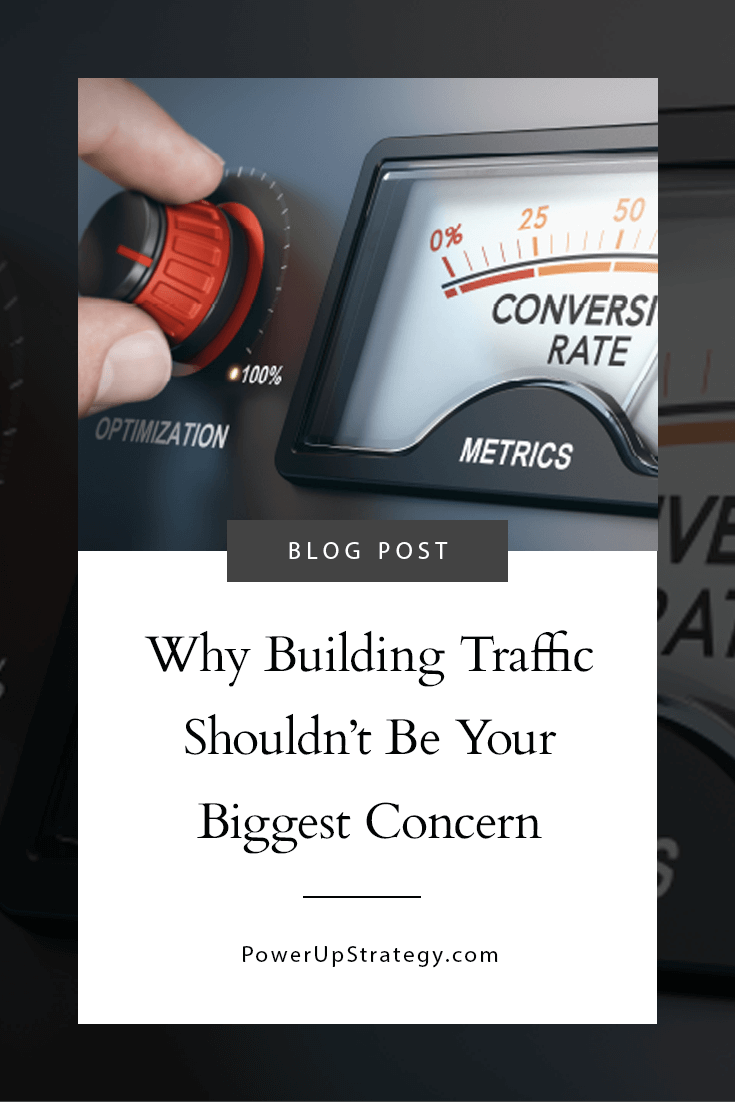 Why Building Traffic Shouldn’t Be Your Biggest Concern